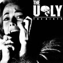 The Ugly : The Birth